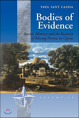 Bodies of Evidence: Burial, Memory and the Recovery of Missing Persons in Cyprus
