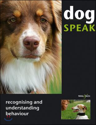 Dog Speak: Recognising and Understanding Behaviour