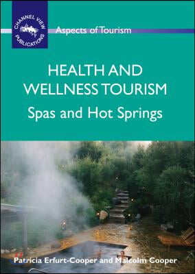 Health and Wellness Tourism: Spas and Hot Springs