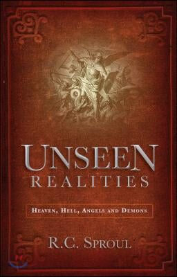 Unseen Realities: Heaven, Hell, Angels and Demons