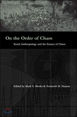 On the Order of Chaos: Social Anthropology and the Science of Chaos