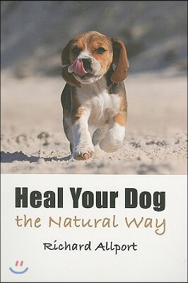 Heal Your Dog the Natural Way