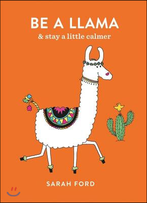 Be a Llama: &amp; Stay a Little Calmer