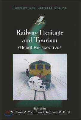 Railway Heritage and Tourism: Global Perspectives