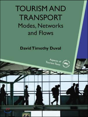 Tourism and Transport: Modes, Networks and Flows