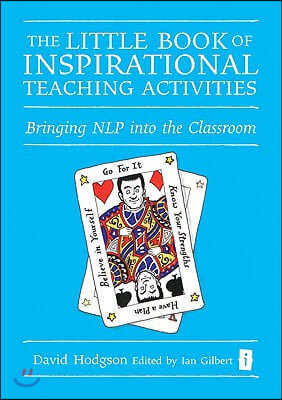 The Little Book of Inspirational Teaching Activities: Bringing NLP Into the Classroom