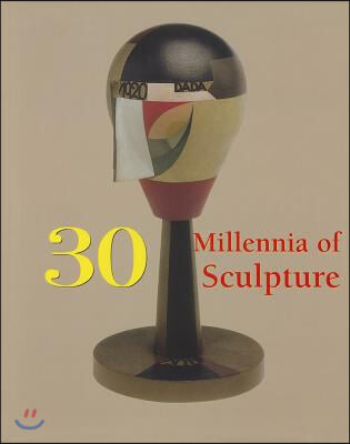 30 Millennia of Sculpture