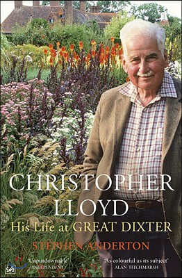 Christopher Lloyd: His Life at Great Dixter