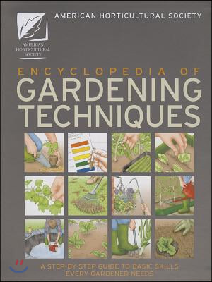 American Horticultural Society Encyclopedia of Gardening Techniques