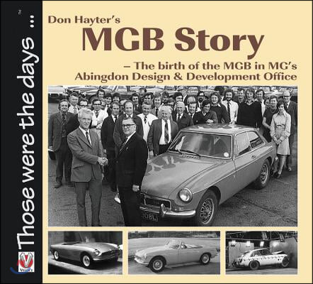 Don Hayter&#39;s MGB Story: The Birth of the MGB in Mg&#39;s Abingdon Design &amp; Development Office