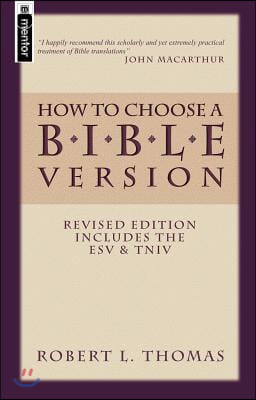 How to Choose a Bible Version: Revised Edition Includes ESV &amp; TNIV