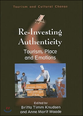 Re-Investing Authenticity: Tourism, Place and Emotions