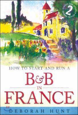 How to Start and Run a B&amp;b in France