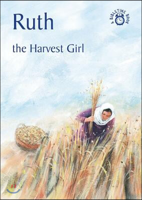 Ruth: The Harvest Girl