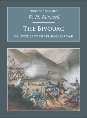 The Bivouac: Or Stories of the Peninsular War