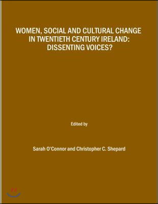 Women, Social and Cultural Change in Twentieth Century Ireland