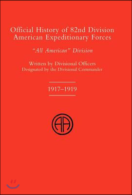 OFFICIAL HISTORY OF THE 82nd (American) DIVISION ALLIED EXPEDITIONARY FORCES