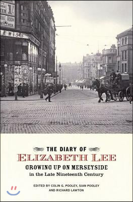 The Diary of Elizabeth Lee: Growing Up on Merseyside in the Late Nineteenth Century