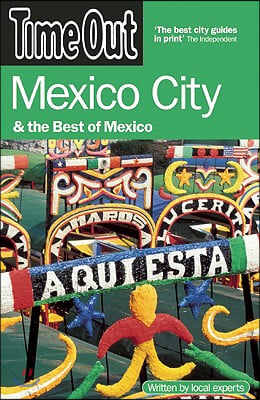 Time Out Mexico City: &amp; the Best of Mexico