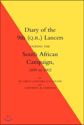 Diary of the 9th (Q.R.) Lancers During the South African Campaign 1899 to 1902