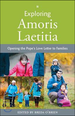 Exploring Amoris Laetitia: Opening the Pope&#39;s Love Letter to Families