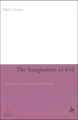 The Imagination of Evil: Detective Fiction and the Modern World