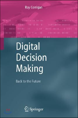 Digital Decision Making: Back to the Future