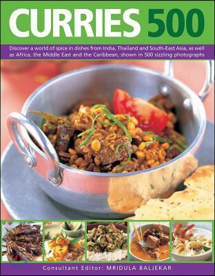 500 Curries: Discover a World of Spice in Dishes from India, Thailand and South-East Asia, as Well as Africa, the Middle East and t