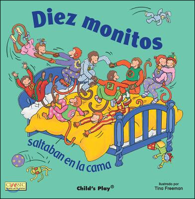 Diez Monitos Saltaban en la Cama = Ten Little Monkeys Jumping on the Bed