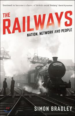 The Railways: Nation, Network and People