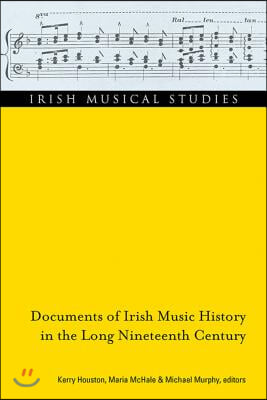 Documents of Irish Music History in the Long Nineteenth Century: Volume 12