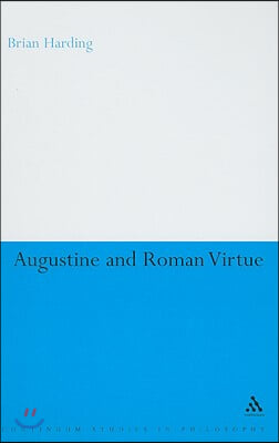 Augustine and Roman Virtue