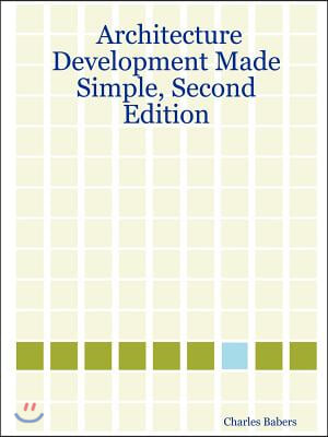 Architecture Development Made Simple, Second Edition