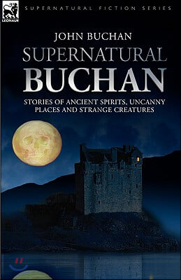 Supernatural Buchan - Stories of ancient spirits uncanny places and strange creatures