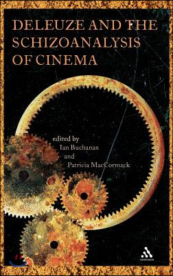 Deleuze and the Schizoanalysis of Cinema