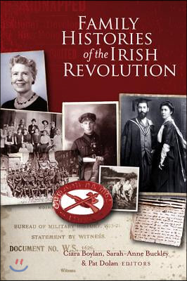 Family Histories of the Irish Revolution