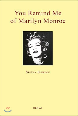 You Remind Me of Marilyn Monroe: Love, Journeys, Loneliness