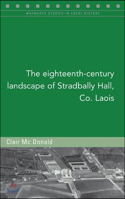 The Eighteenth-Century Landscape of Stradbally Hall, Co. Laois