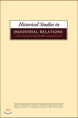 Historical Studies in Industrial Relations, No. 34