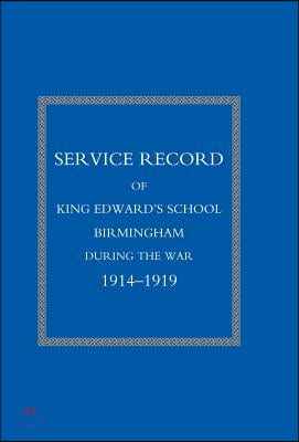 Service Record of King Edward&#39;s School Birmingham 1914-1919