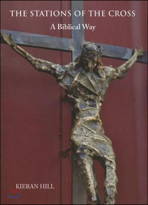 The Stations of the Cross: A Biblical Way