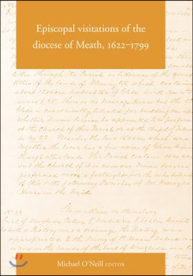 Episcopal Visitations of the Diocese of Meath, 1622-1799