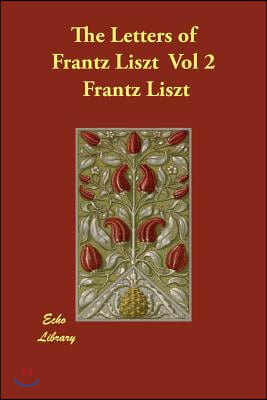 The Letters of Frantz Liszt