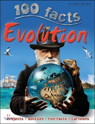 100 Facts Evolution: Learn All about Evolution and Discover How Life on Earth Has