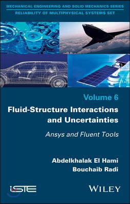 Fluid-Structure Interactions and Uncertainties: Ansys and Fluent Tools