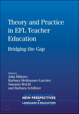 Theory and Practice in EFL Teacher Education : Bridging the Gap (Paperback)