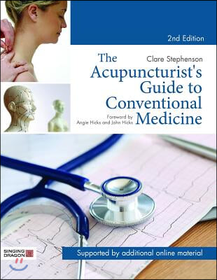 The Acupuncturist&#39;s Guide to Conventional Medicine, Second Edition