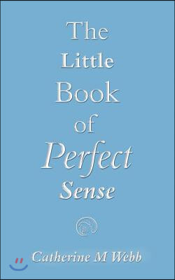 The Little Book of Perfect Sense