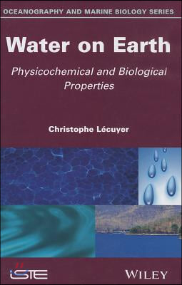 Water on Earth: Physicochemical and Biological Properties