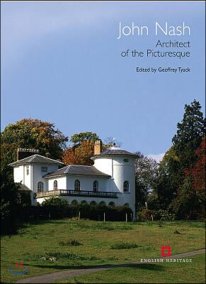 John Nash: Architect of the Picturesque